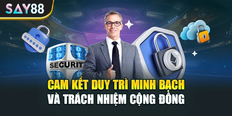Cam kết duy trì minh bạch và trách nhiệm cộng đồng