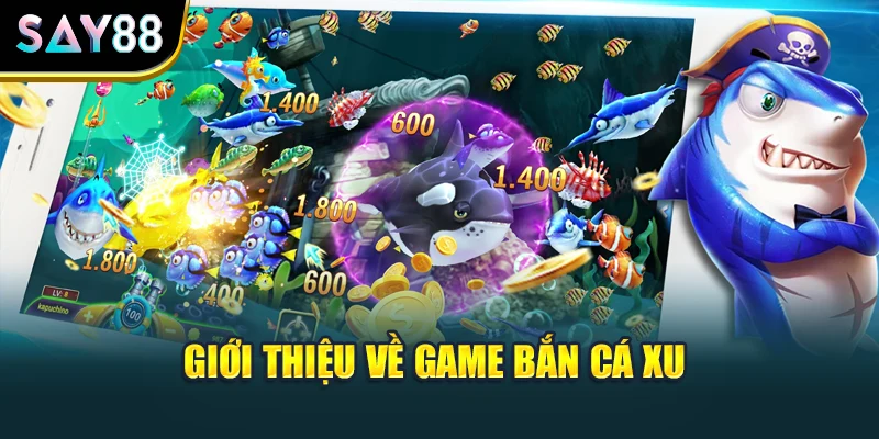 Giới thiệu về game bắn cá xu