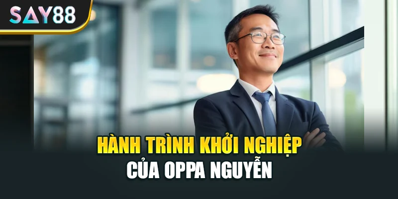 Hành trình khởi nghiệp của Oppa Nguyễn