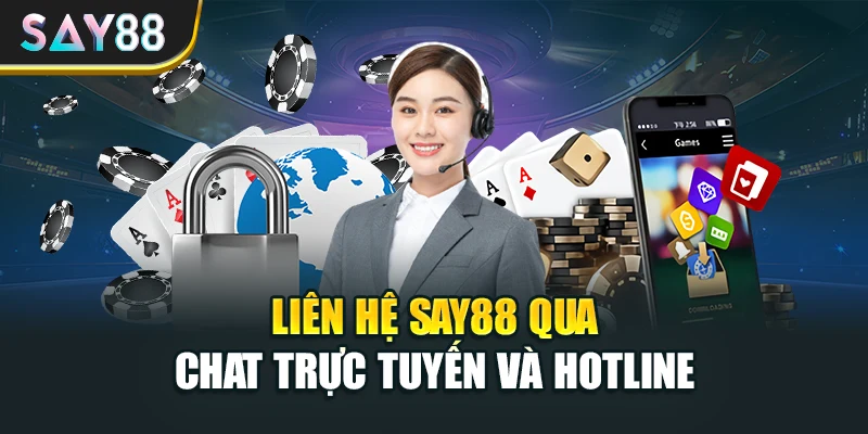 Liên hệ Say88 qua chat trực tuyến và hotline