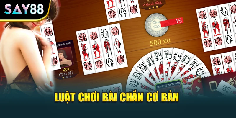 Luật chơi bài chắn cơ bản