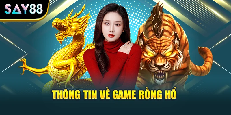 Thông tin về game Rồng Hổ